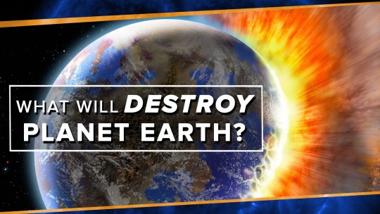 what-will-destroy-planet-earth-high-t3ch