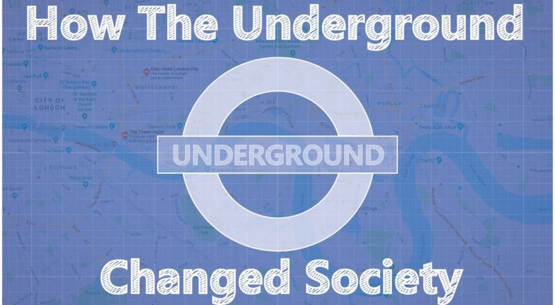 How The London Underground Changed Society