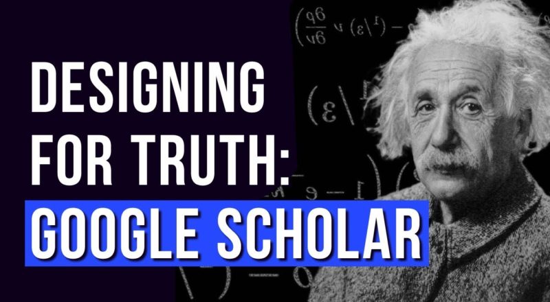 Designing for Truth: Google Scholar Concept